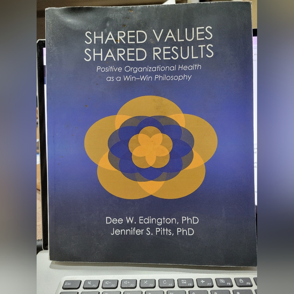 ​Shared Values Shared Results - Dee Edington PhD - Positive Org Health Book